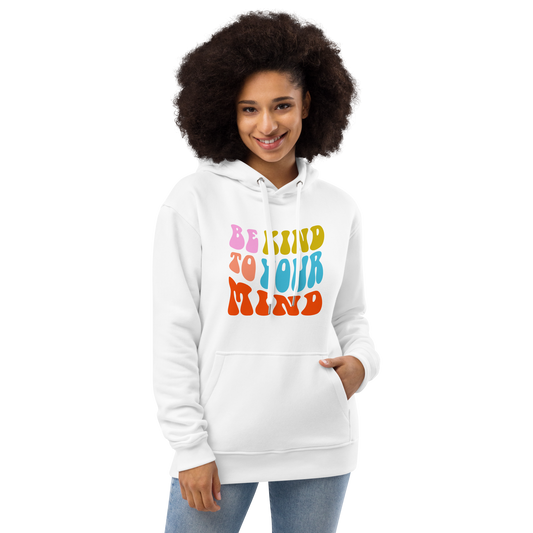 Be Kind to your Mind Premium eco hoodie